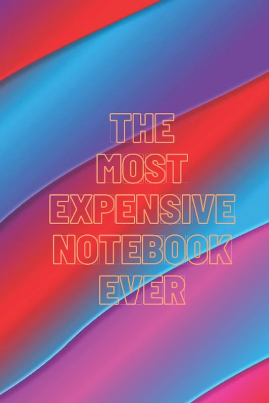 The Most Expensive Notebook Ever 6" x 9" notebook/journal