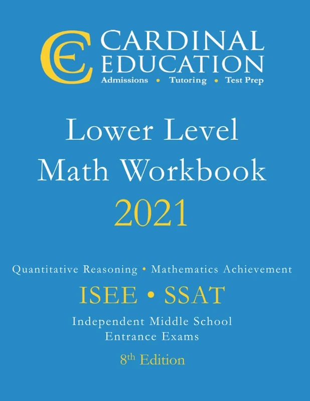 8th Edition Lower Level Math Workbook for ISEE and SSAT: Middle School Math Entrance Examinations