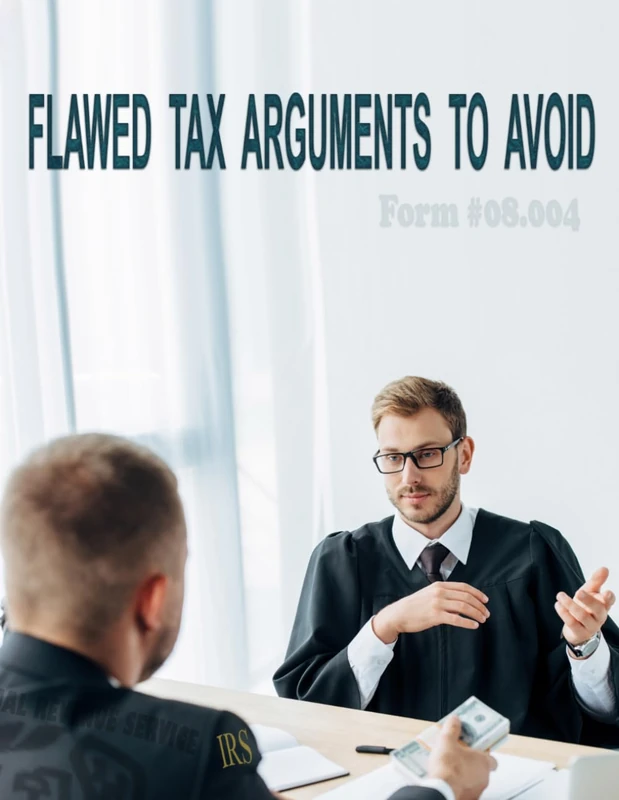 Flawed Tax Arguments To Avoid: Form #08.004