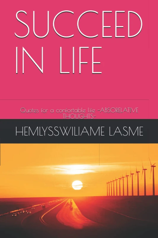 SUCCEED IN LIFE: Quotes for a confortable life -ABSORELATIVE THOUGHTS-