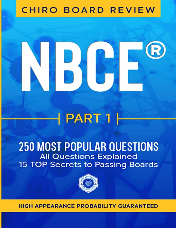NBCE® PART 1 Chiropractic Board Review: 250 most popular questions for Part 1 Boards. (NBCE® Review Part 1, 2 & 3 - Most Popular Questions)