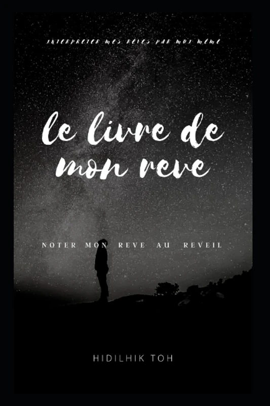 LE LIVRE DE MON REVE: N O T E R M O N R E V E A U R E V E I L