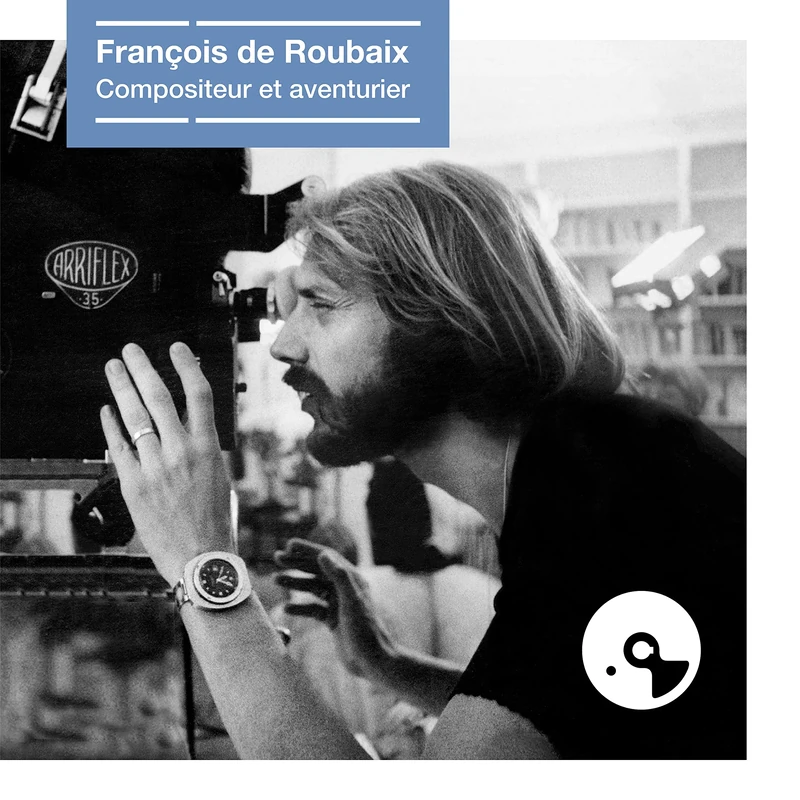 Franois de Roubaix, compositeur et aventurier [VINYL]