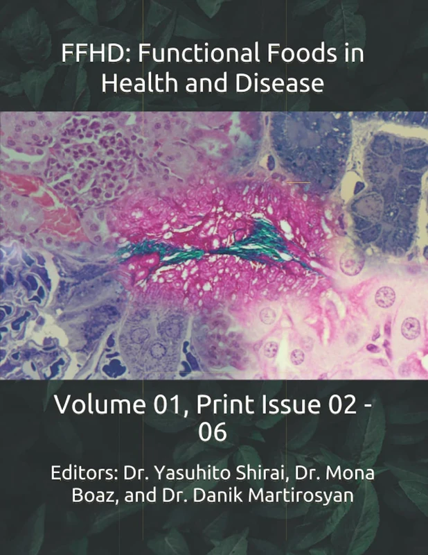 FFHD: Functional Foods in Health and Disease: Volume 01, Print Issue 02 - 06 (The Journal of Functional Foods in Health and Disease (Volume 1))