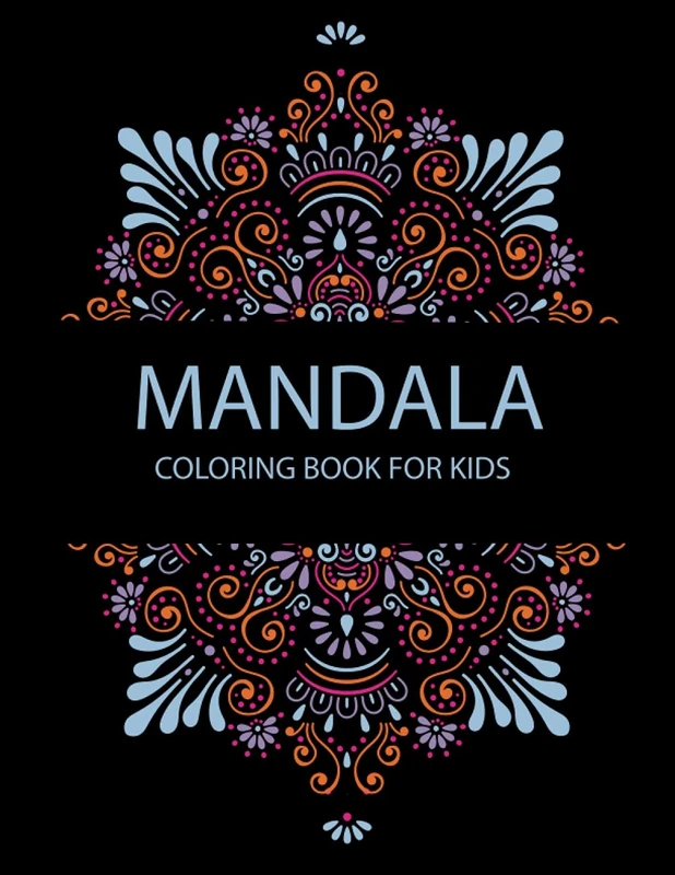Mandala Coloring Book For Kids: Coloring Pages For Meditation And Happiness