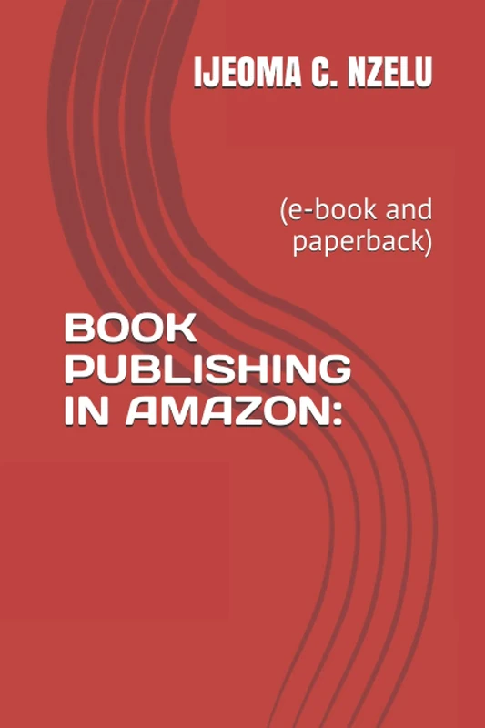 BOOK PUBLISHING IN AMAZON:: (e-book and paperback)