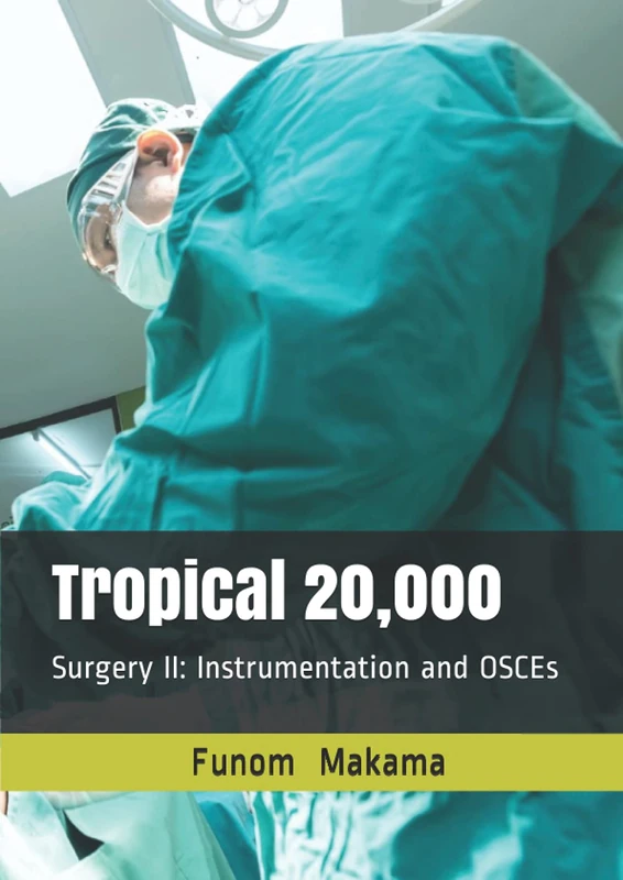 Tropical 20,000: Surgery II: Instrumentation & OSCEs
