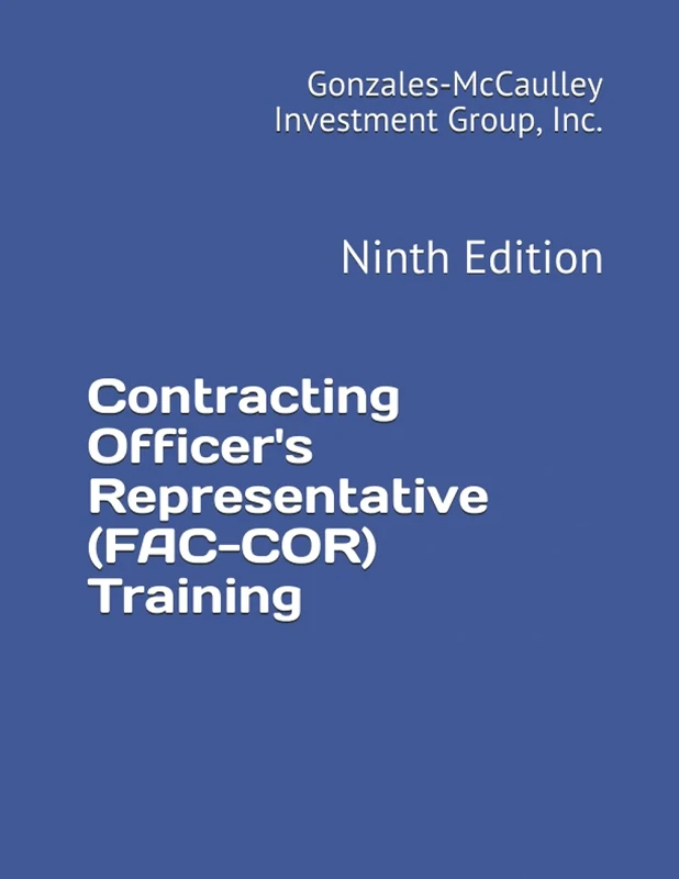 Contracting Officer's Representative (FAC-COR) Training: Ninth Edition
