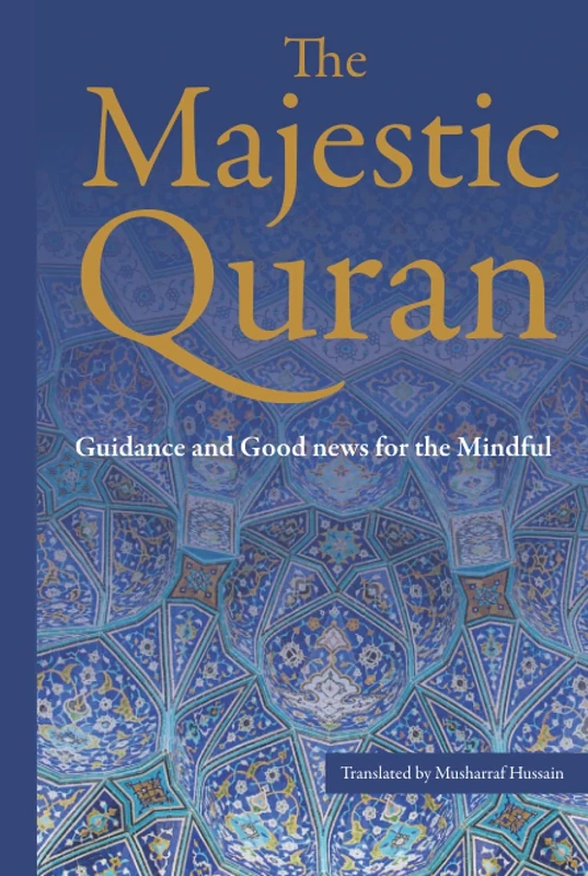 The Majestic Quran: A Plain English Translation: Guidance & Good News For The Mindful