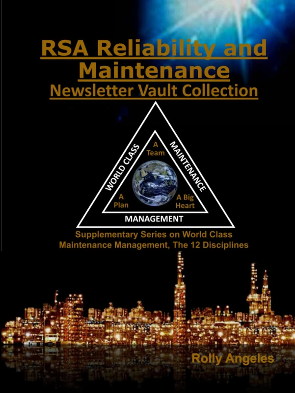 RSA Reliability and Maintenance Newsletter Vault Collection: Supplementary Series on World Class Maintenance Management - The 12 Disciplines