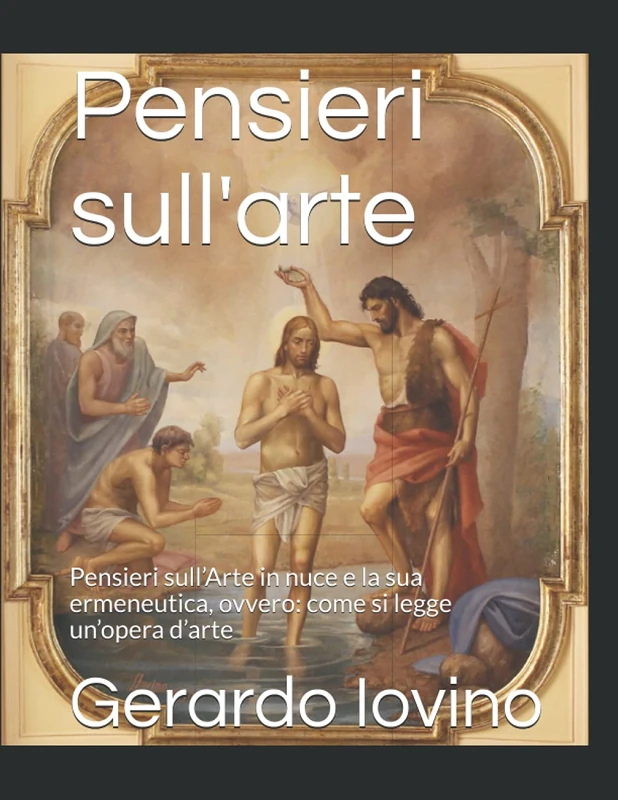 Pensieri sull'arte: Pensieri sull’Arte in nuce e la sua ermeneutica ovvero: come si legge un’opera d’arte - Image 1