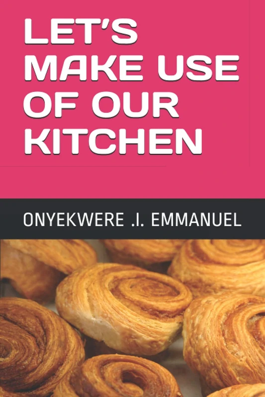 LET’S MAKE USE OF OUR KITCHEN