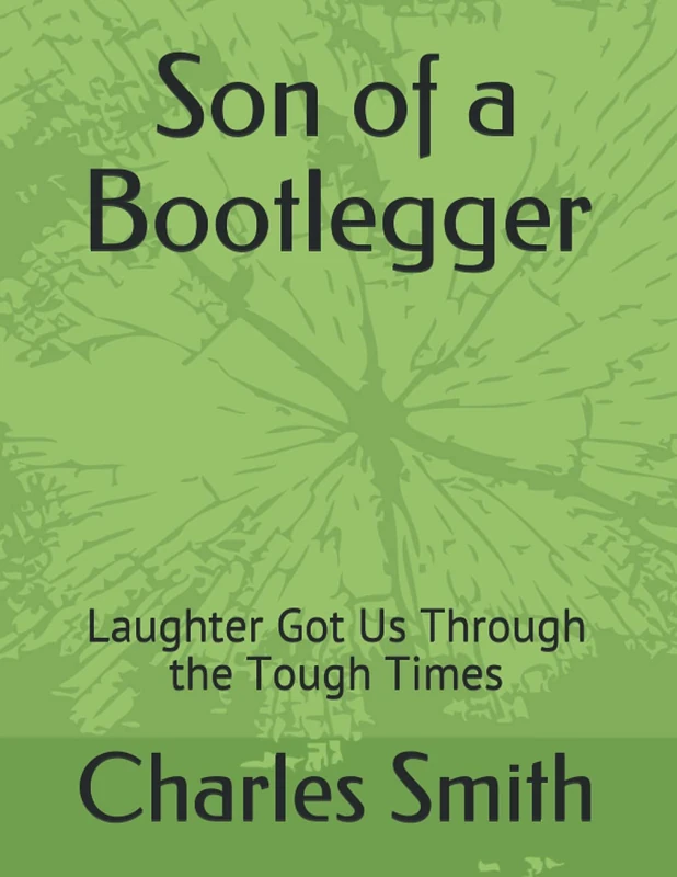 Son of a Bootlegger: Laughter Got Us Through the Tough Times