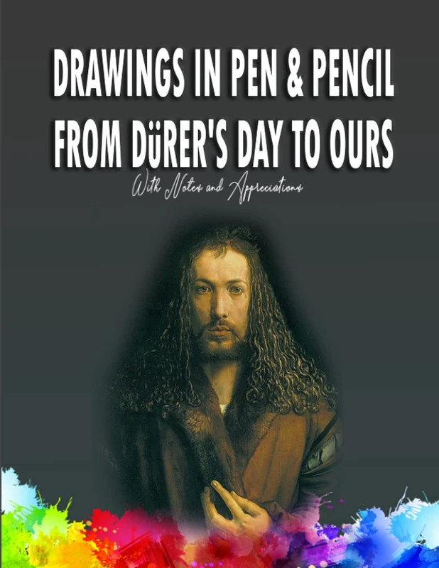 Drawings in Pen And Pencil From Dürer's Day to Ours With Notes and Appreciations: Fabulous rare pencil drawings from the days of the artist Albrecht Dürer, exquisitely copied fine art paintings - Image 1