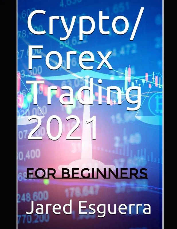 Crypto/ Forex Trading 2021: For Beginners By Jared Esguerra