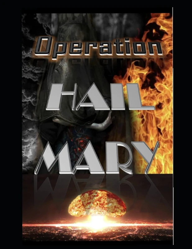 OPERATION HAIL MARY: War and Terror