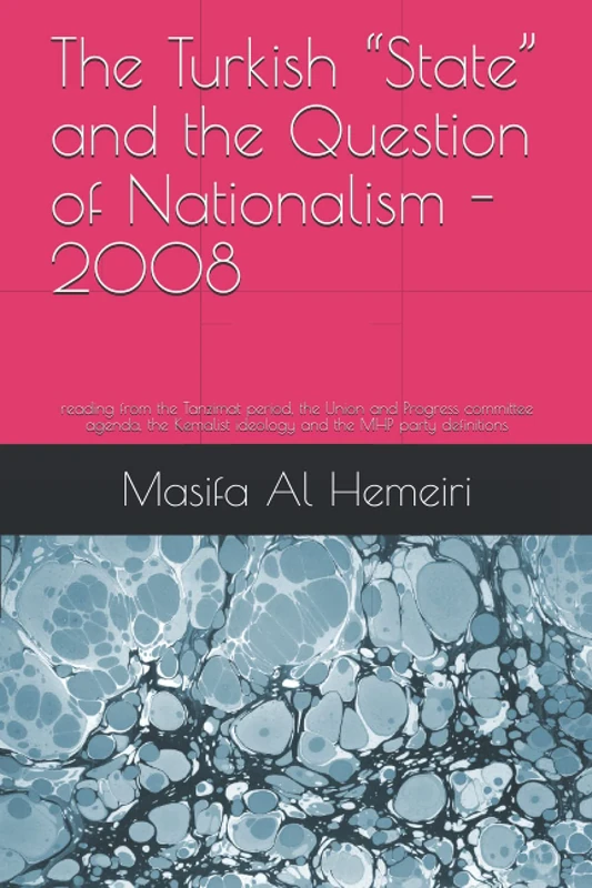 The Turkish “State” and the Question of Nationalism - 2008: eading from the Tanzimat period, the Union and Progress committee agenda, the Kemalist ideology and the MHP party definitions - Image 1