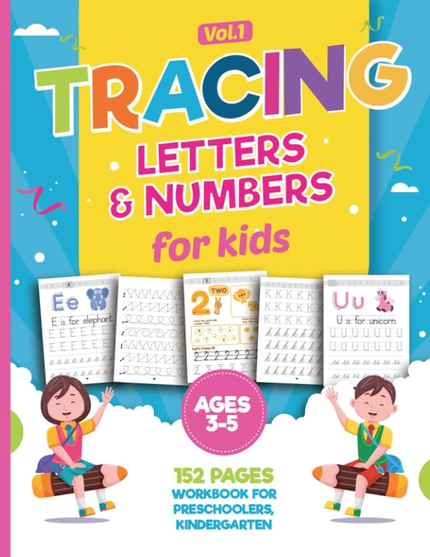 Tracing Letters and Numbers For Kids: 152 Practice Pages: Workbook for Preschool, Kindergarten, and Kids Ages 3-5