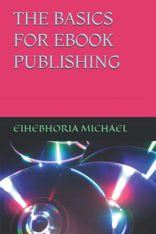 THE BASICS FOR EBOOK PUBLISHING