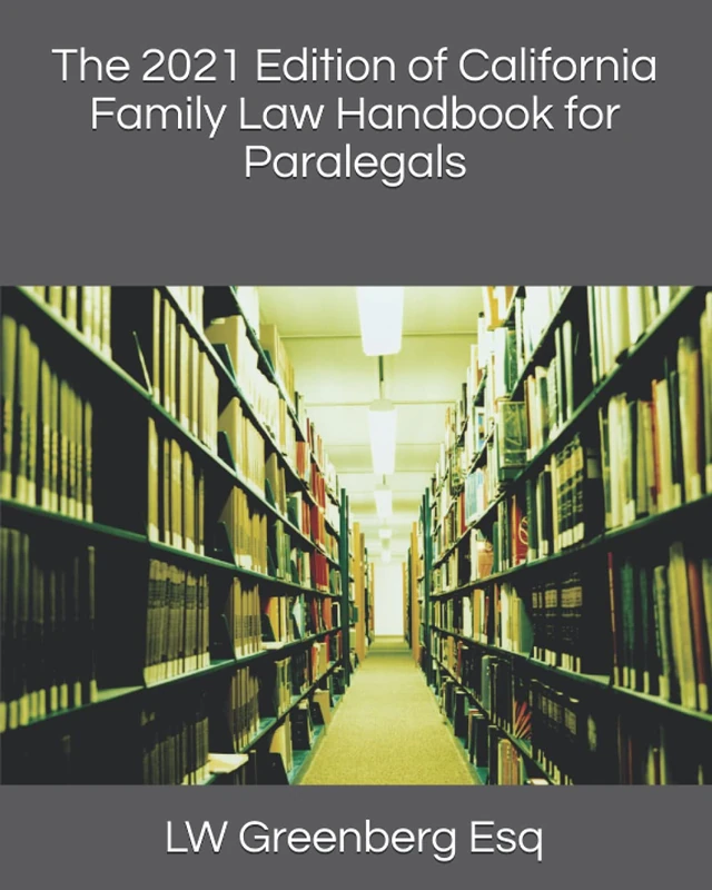 The 2021 Edition of California Family Law Handbook for Paralegals