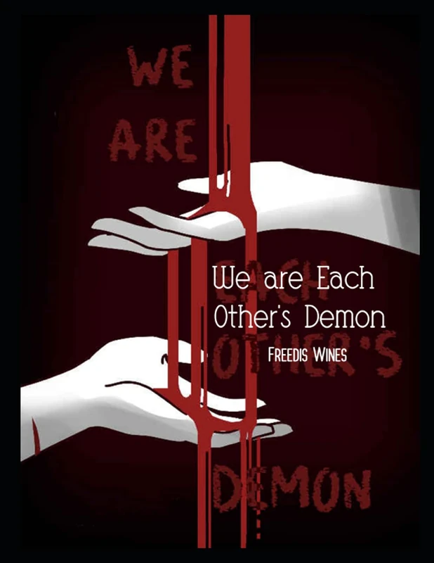 Freedis Wines: We are Each Other's Demon 5