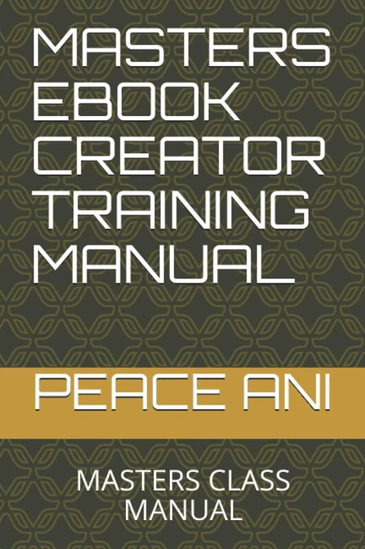 MASTERS EBOOK CREATOR TRAINING MANUAL: MASTERS CLASS MANUAL (training manual 1 series)