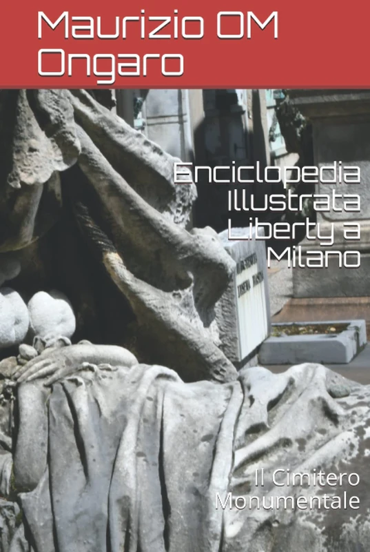 Enciclopedia Illustrata Liberty a Milano: Il Cimitero Monumentale