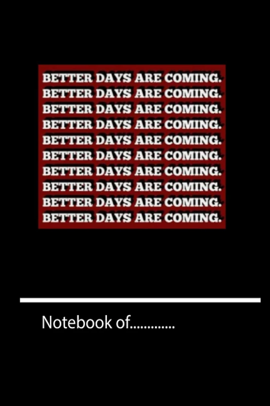 better days are coming - 120 pages notebook for girl boy teen