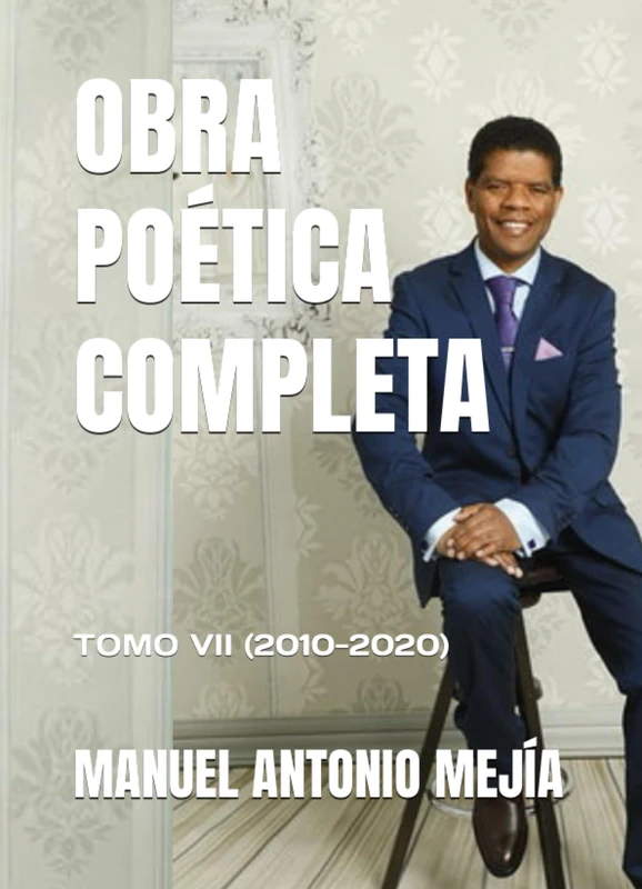 OBRA POÉTICA COMPLETA: TOMO VII (2010-2020)