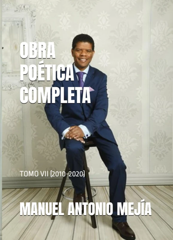 OBRA POÉTICA COMPLETA: TOMO VII (2010-2020)