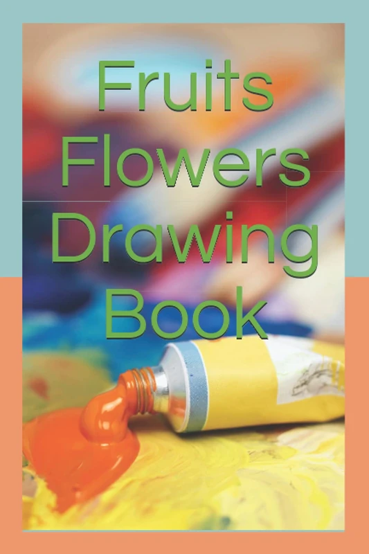 Fruits Flowers Drawing Book