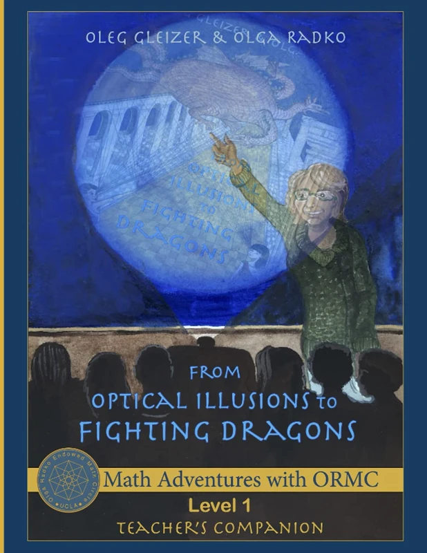 Math Adventures with ORMC, Level 1, Teacher's Companion: From Optical Illusions to Fighting Dragons
