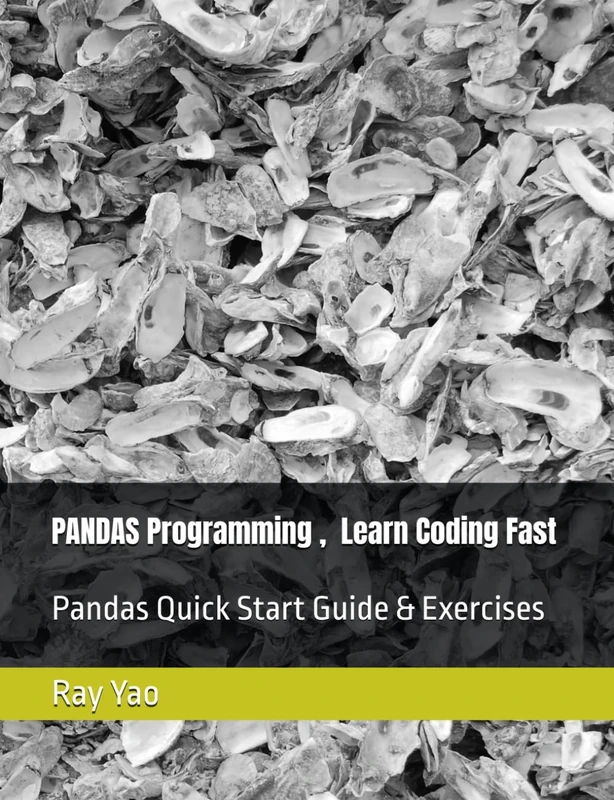 PANDAS Programming in 8 Hours, For Beginners, Learn Coding Fast: Pandas Quick Start Guide & Exercises