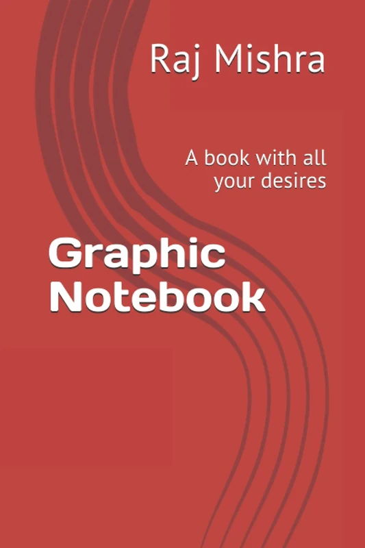 Graphic Notebook: A book with all your desires