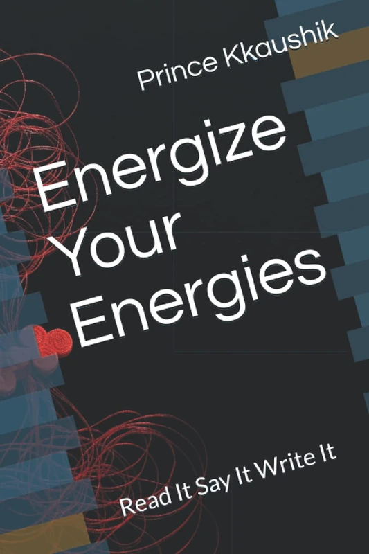 Energize Your Energies: Read It Say It Write It