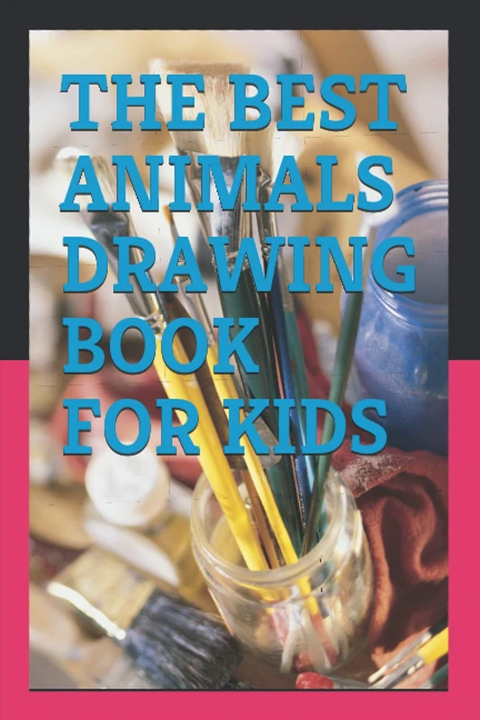 THE BEST ANIMALS DRAWING BOOK FOR KIDS