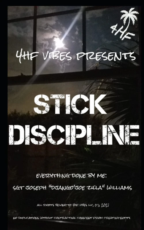 4HF VIBES PRESENTS: STICK DISCIPLINE