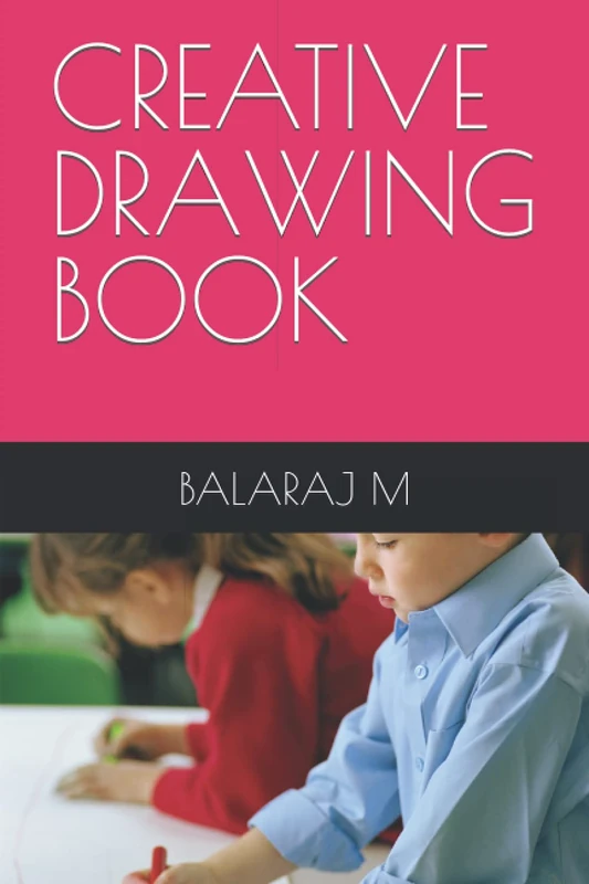 CREATIVE DRAWING BOOK: DRAWING BOOK