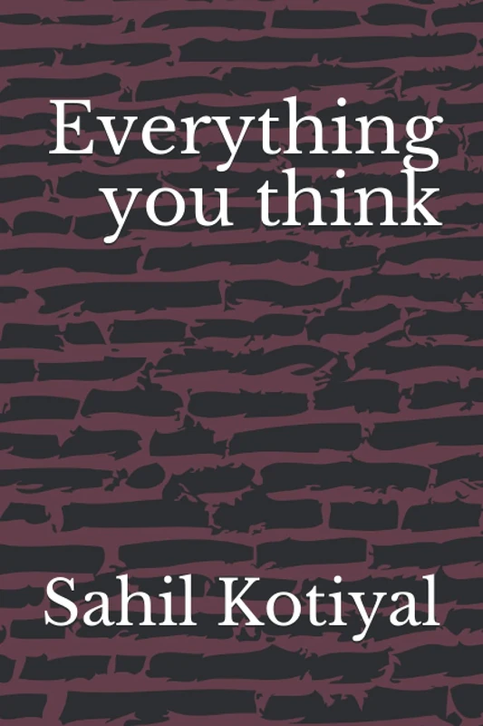 Everything you think