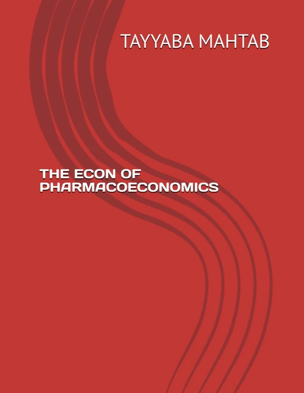 THE ECON OF PHARMACOECONOMICS