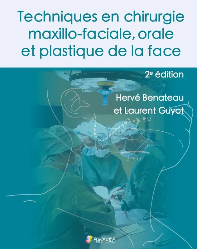 TECHNIQUES EN CHIRURGIE MAXILLO-FACIALE, ORALE ET PLASTIQUE DE LA FACE 2°ED