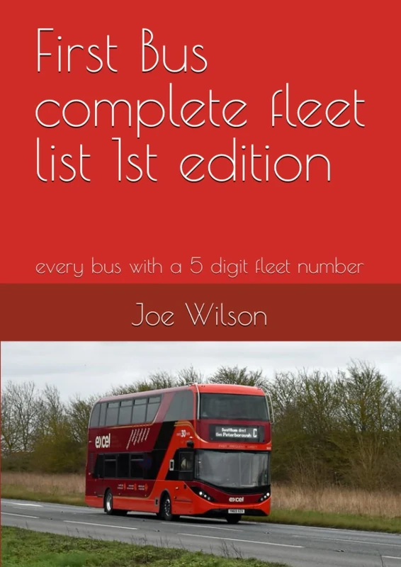First Bus complete fleet list 1st edition: every bus with a 5 digit fleet number - Image 1