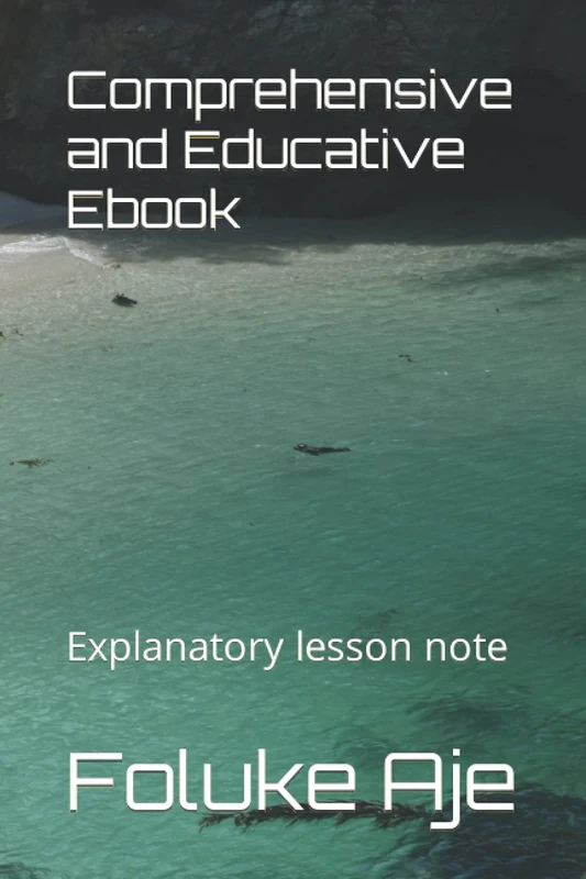 Comprehensive and Educative Ebook: Explanatory lesson note
