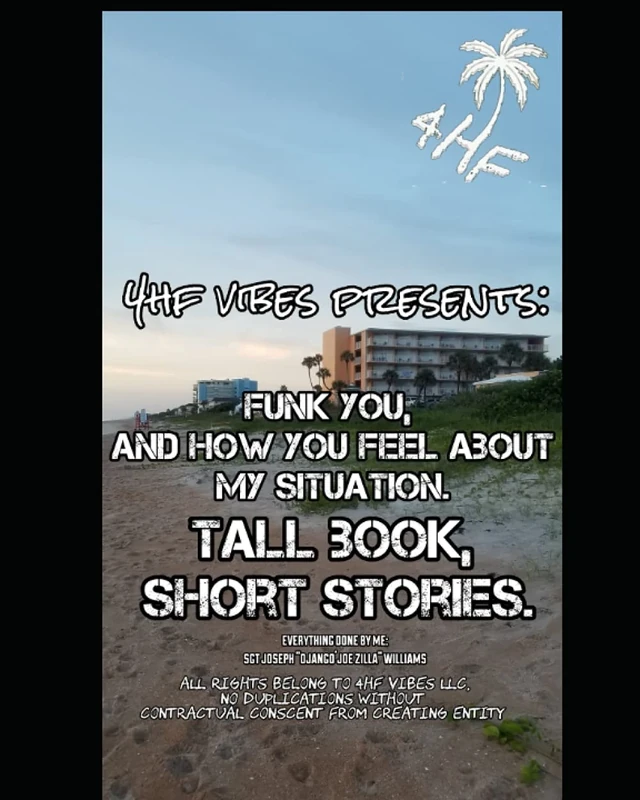 4HF VIBES PRESENTS: FUNK YOU AND HOW YOU FEEL ABOUT MY SITUATION, BIG BOOK SHORT STORIES