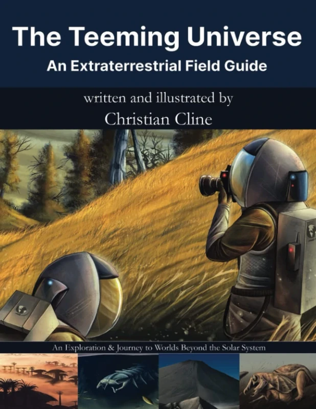 The Teeming Universe: An Extraterrestrial Field Guide: An Exploration & Journey to Worlds Beyond the Solar System