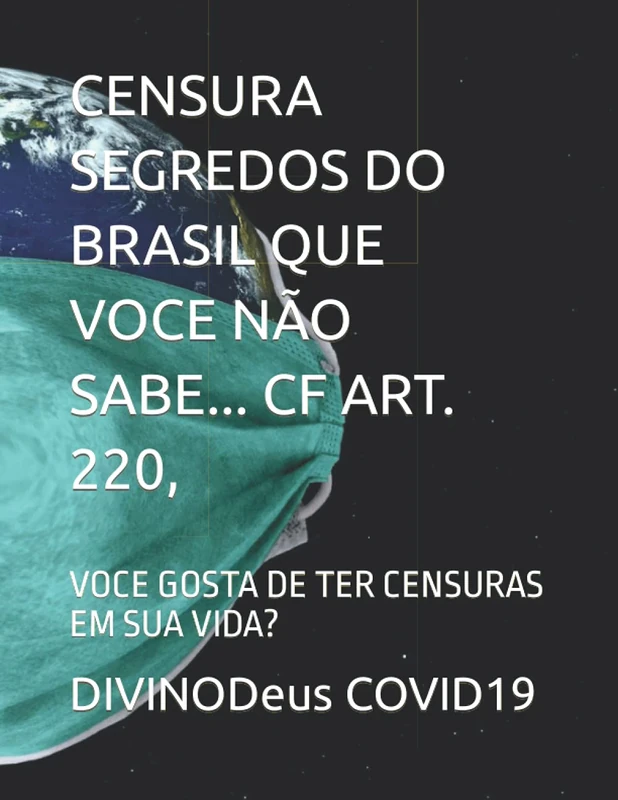 CENSURA SEGREDOS DO BRASIL QUE VOCE NÃO SABE... CF ART. 220,: VOCE GOSTA DE TER CENSURAS EM SUA VIDA? - Image 1