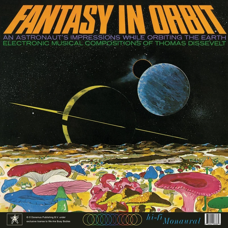 Fantasy In Orbit: An Astronaut's Impressions While Orbiting Earth: Electronic Musical Compositions Of Thomas Dissevelt [VINYL]