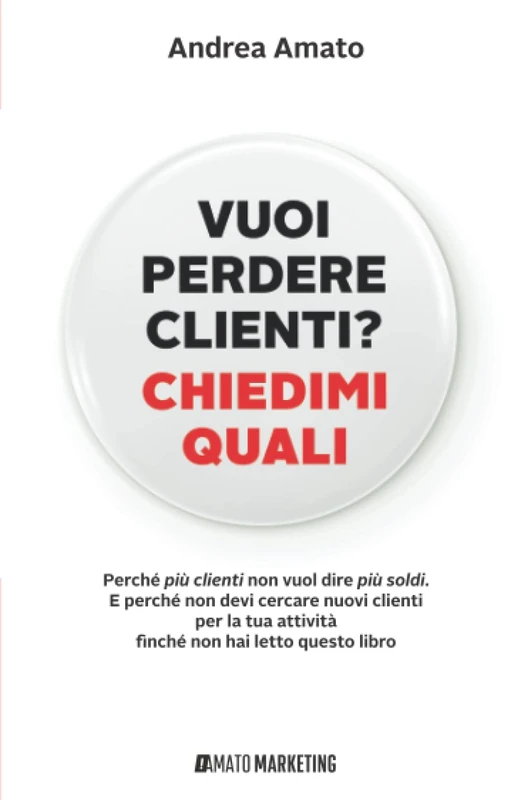 Majosta - Vuoi perdere clienti? Chiedimi quali - Business Book
