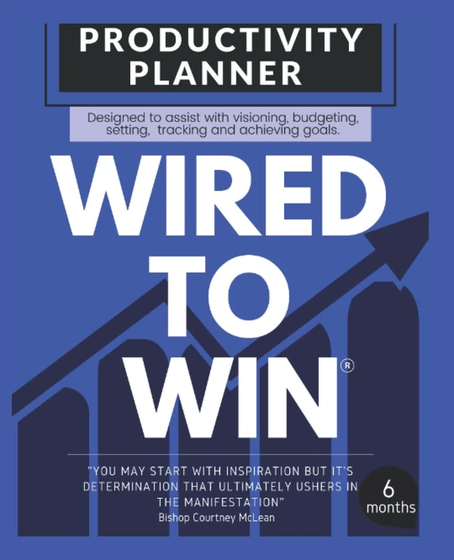 Wired to Win Productivity Planner: 6 Months