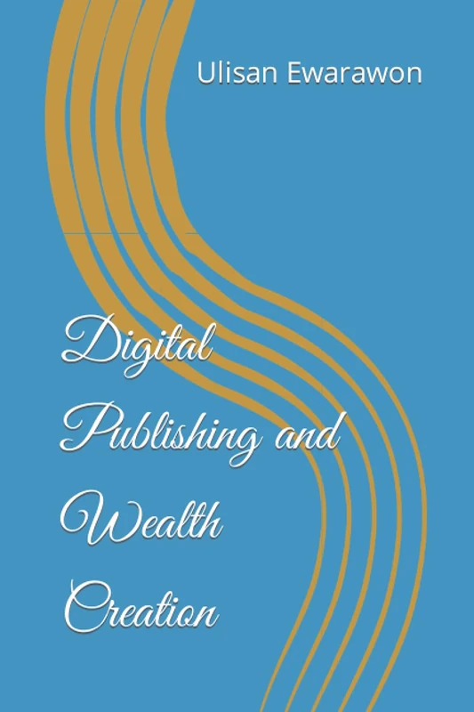 Digital Publishing and Wealth Creation